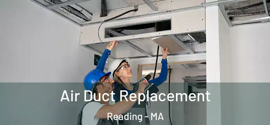  Air Duct Replacement Reading - MA