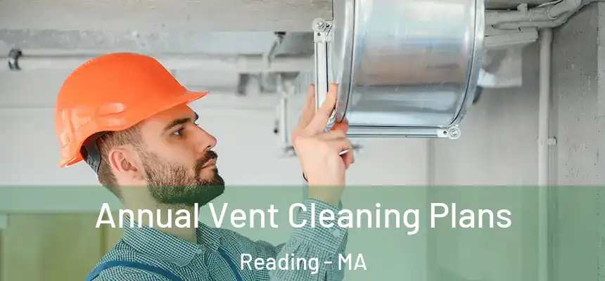  Annual Vent Cleaning Plans Reading - MA