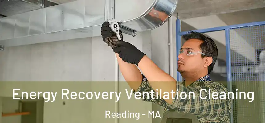Energy Recovery Ventilation Cleaning Reading - MA