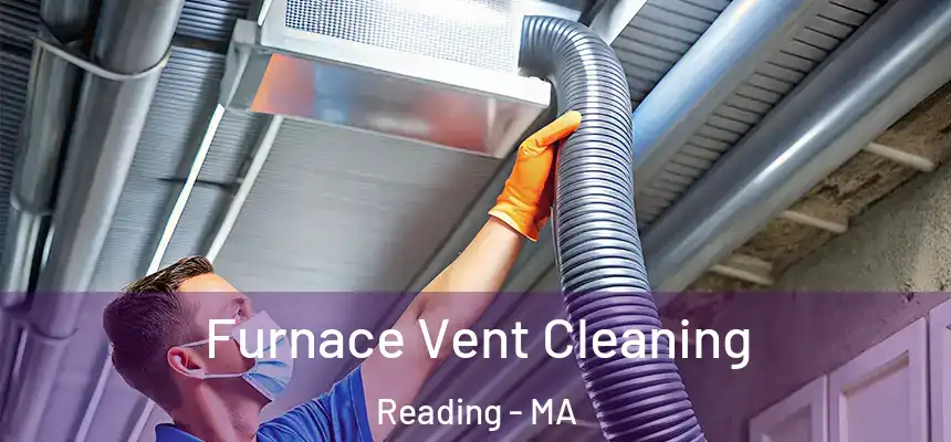  Furnace Vent Cleaning Reading - MA