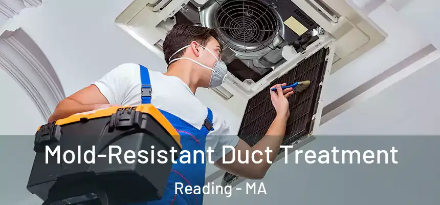  Mold-Resistant Duct Treatment Reading - MA
